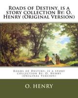 Roads of Destiny. Is a Story Collection By