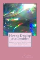 How to Develop Your Intuition