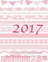 2017 Flower! City! Celebration! Red Academic Monthly Planner