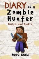 Diary of a Zombie Hunter, Book Two and Book Three (An Unofficial Minecraft Book