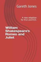 William Shakespeare's Romeo and Juliet