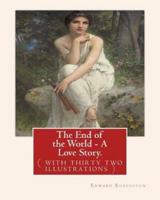 The End of the World - A Love Story. NOVEL By