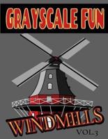 Grayscale Fun Windmills Vol.3
