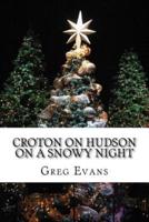 Croton On Hudson On A Snowy Night
