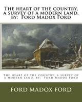 The Heart of the Country, a Survey of a Modern Land. By