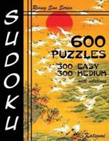 600 Sudoku Puzzles. 300 Easy & 300 Medium With Solutions