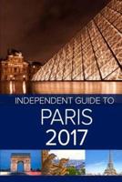The Independent Guide to Paris 2017