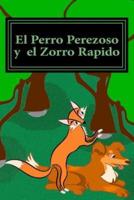 El Perro Perezoso Y El Zorro Rapido