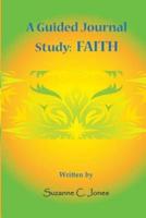 A Guided Journal Study - Faith