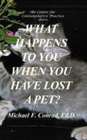 What Happens to You When You Have Lost a Pet