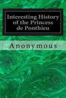 Interesting History of the Princess De Ponthieu