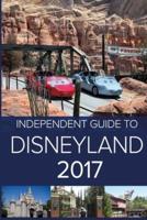 The Independent Guide to Disneyland 2017