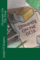 Dynamite on the Desk