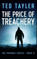 The Price Of Treachery: The Phoenix Series Book Five