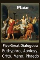Five Great Dialogues of Plato