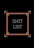 Shit List