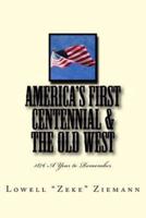America's First Centennial & The Old West