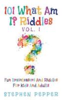 101 What Am I? Riddles - Vol. 1