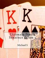 Ultimate Poker Strategy Guide 3