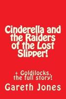 Cinderella and the Raiders of the Lost Slipper!