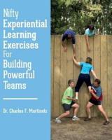 Nifty Experiential Learning Exercises For Building Powerful Teams