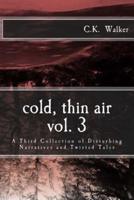 Cold, Thin Air Volume #3