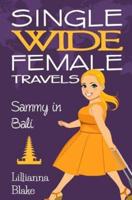Sammy in Bali (Single Wide Female Travels, Book 7)