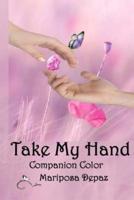 Take My Hand Color