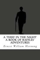 A Thief in the Night (A Book of Raffles' Adventures)