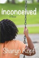 Inconceived