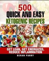 500 Quick and Easy Ketogenic Recipes for Beginners