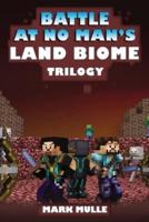 The Battle at No- Man's Land Biome Trilogy (An Unofficial Minecraft Book for Kids Ages 9 - 12 (Preteen)