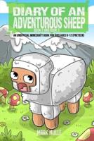 Diary of an Adventurous Sheep, Book 2 and Book 3(An Unofficial Minecraft Book for Kids Ages 9 - 12 (Preteen)
