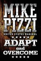 Mike Pizzi U.S. Marshal Adapt and Overcome