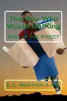 The Boy Who Would Be King