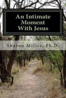 An Intimate Moment With Jesus