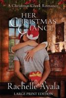 Her Christmas Chance (Large Print Edition): A Holiday Love Story