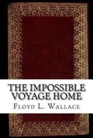 The Impossible Voyage Home