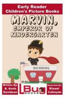 Marvin, Emperor of Kindergarten - Early Reader - Children's Picture Books