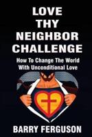 Love Thy Neighbor Challenge