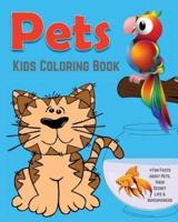 Pets Kids Coloring Book +Fun Facts about Pets, Their Secret Life & Superpowers: Children Activity Book for Boys & Girls Age 4-8 with Fun Coloring Pages of Pets, and Worth Knowing Facts about Them!