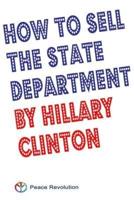 How To Sell The State Department By Hillary Clinton