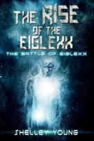 The Rise of the Eiglexx