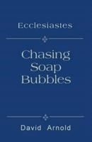 Chasing Soap Bubbles