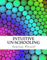 Intuitive Un-Schooling