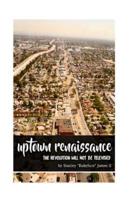 UpTown Renaissance (The Revolution Will Not Be Televised)