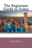The Beginners Guide to Dubai