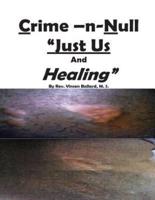 Crime -N-Null "Just Us" And Healing?