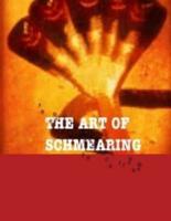 The Art of Schmearing Part 1