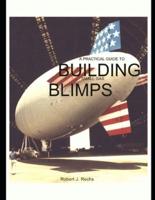 A Practical Guide to Building Small Gas Blimps
